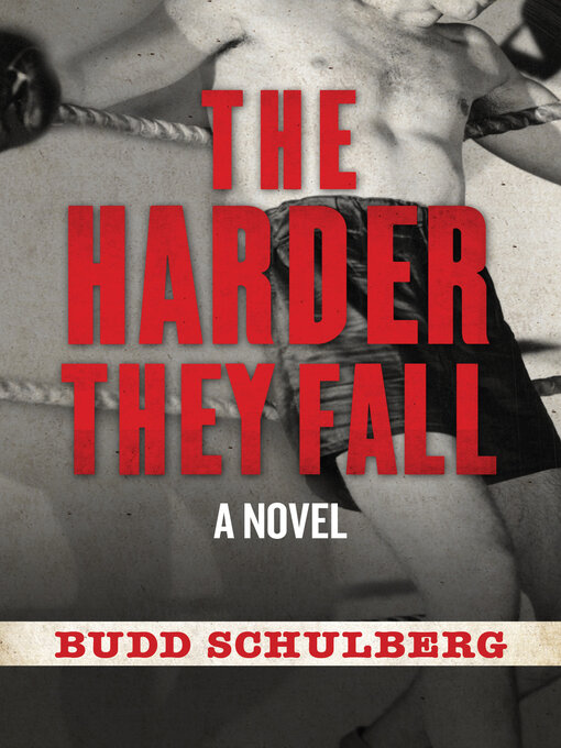 Title details for The Harder They Fall by Budd Schulberg - Available